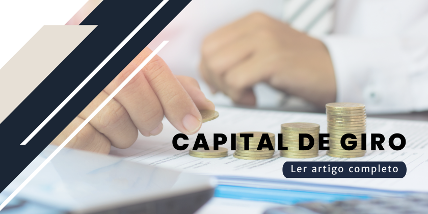 Entenda como o capital de giro pode ajudar seu negócio